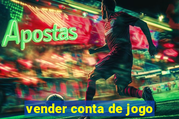 vender conta de jogo